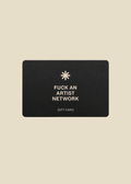 FAAN Gift Card - Fuck An Artist Network